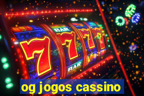 og jogos cassino